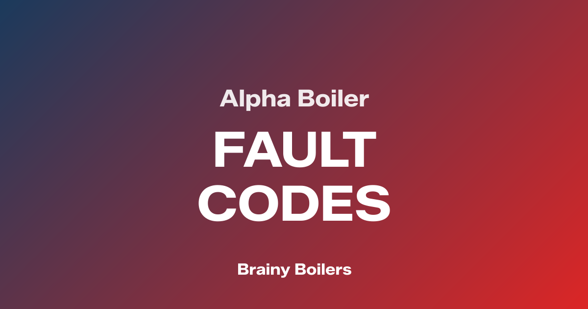Alpha Fault Codes — Complete Reference Table — Brainy Boilers